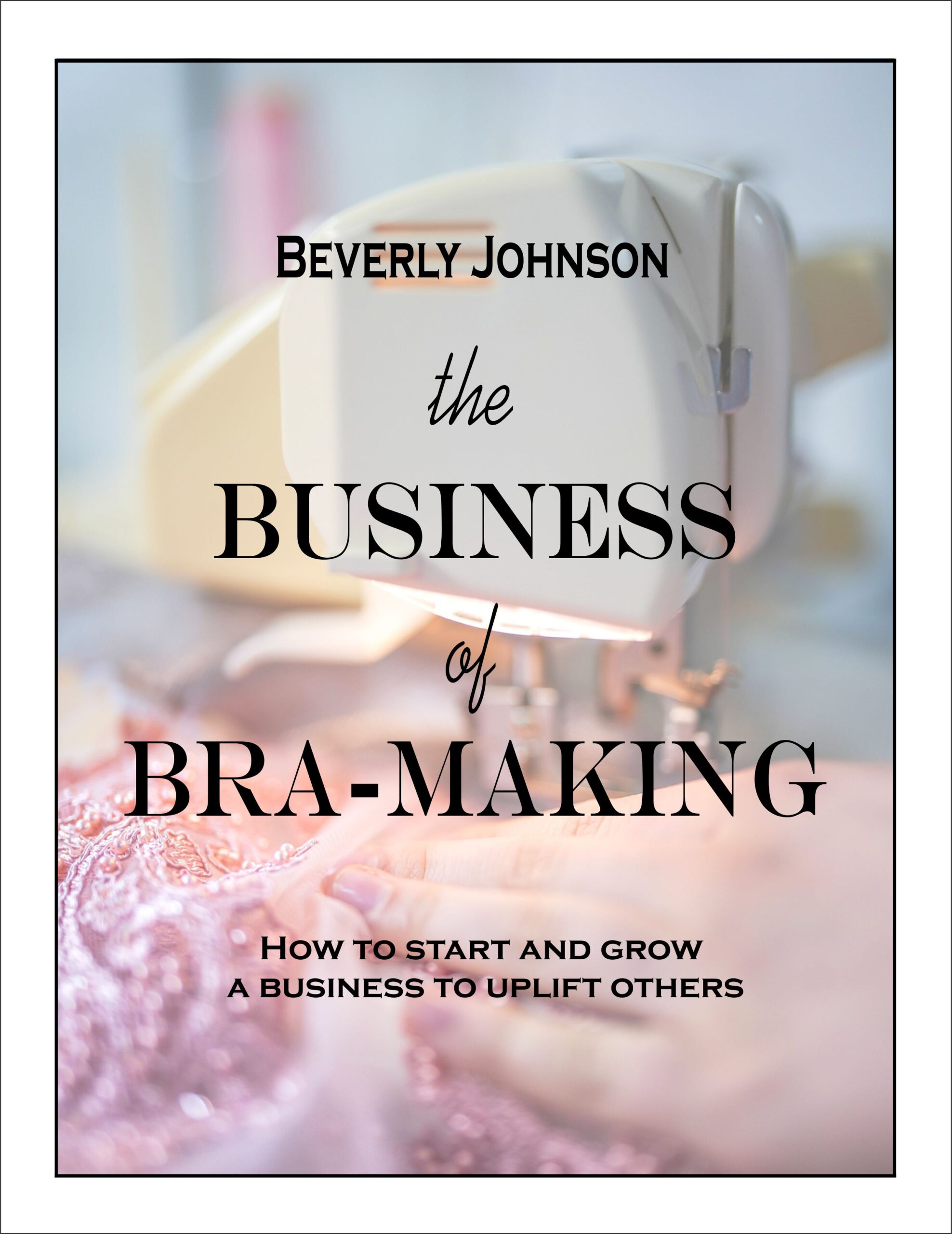 The Business of Bra-making by Beverly Johnson